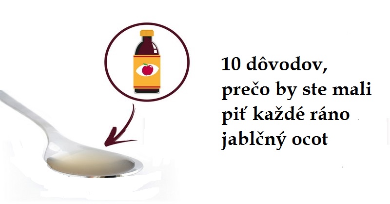 10 dôvodov, prečo by ste mali piť každé ráno jablčný ocot